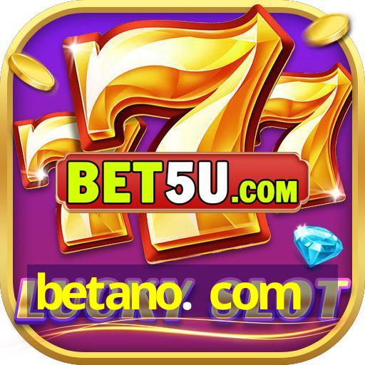 betano. com